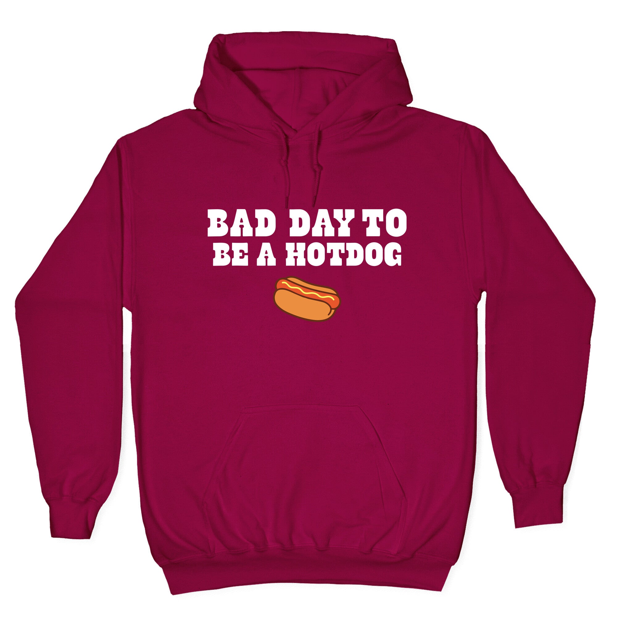 Bad Day to Be a Hot Dog Hoodie