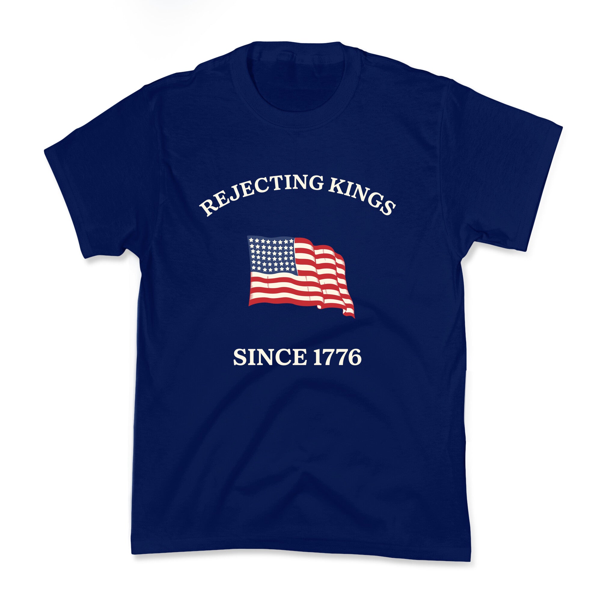 Rejecting Kings Since 1776 Kids Tee