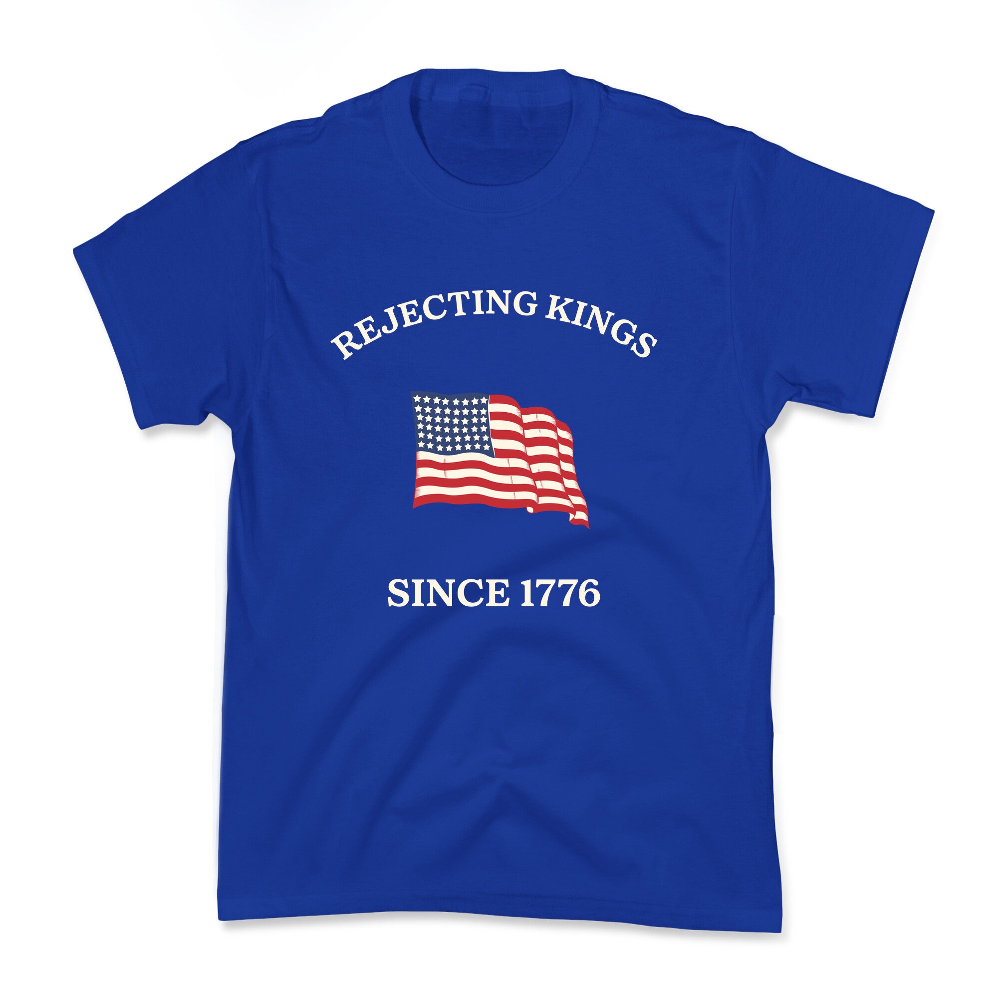 Rejecting Kings Since 1776 Kids Tee