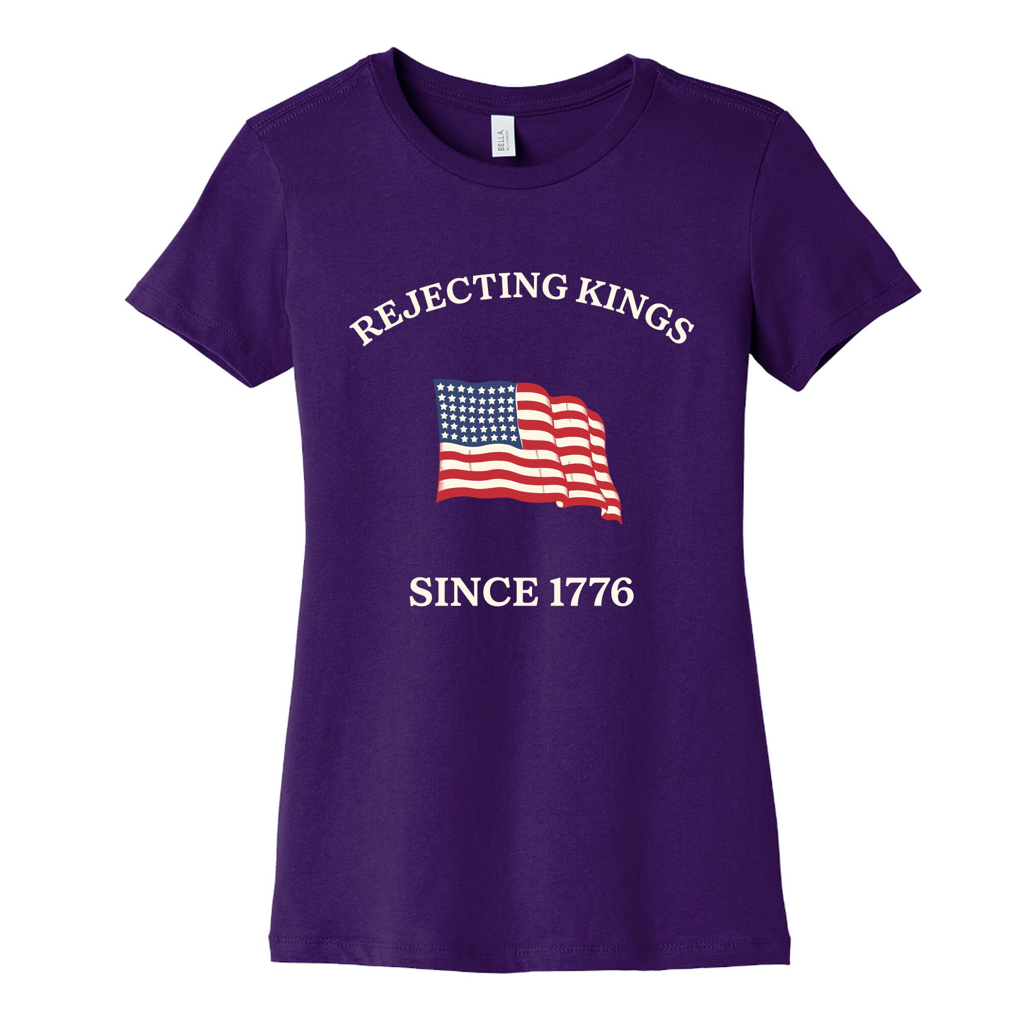 Rejecting Kings Since 1776 Womens Cotton Tee