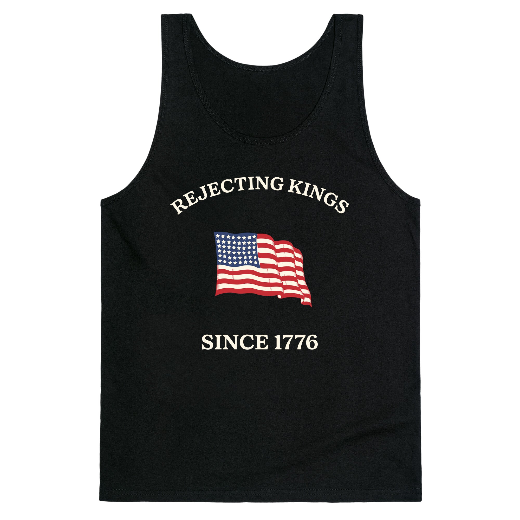 Rejecting Kings Since 1776 Tank Top