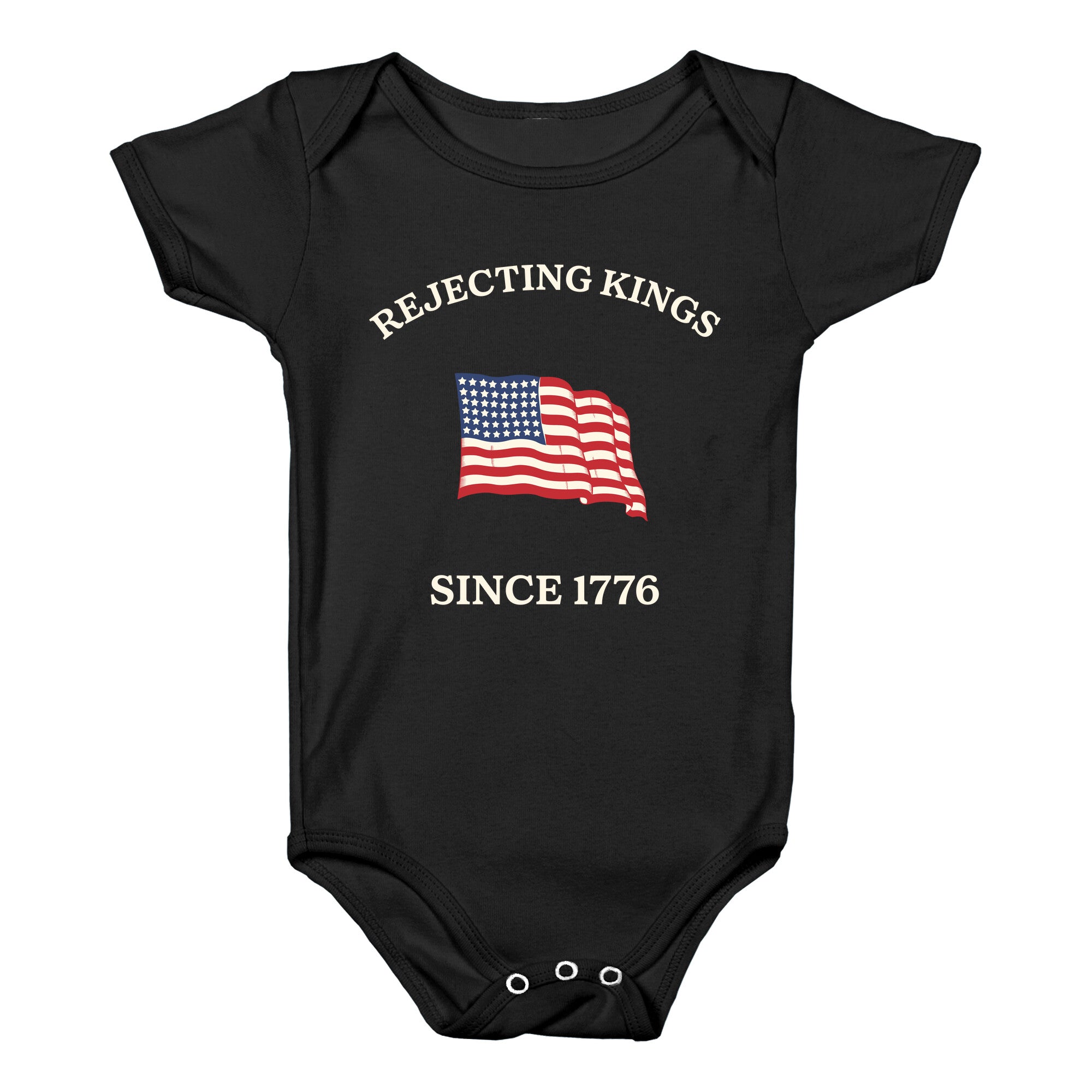 Rejecting Kings Since 1776 Baby One-Piece