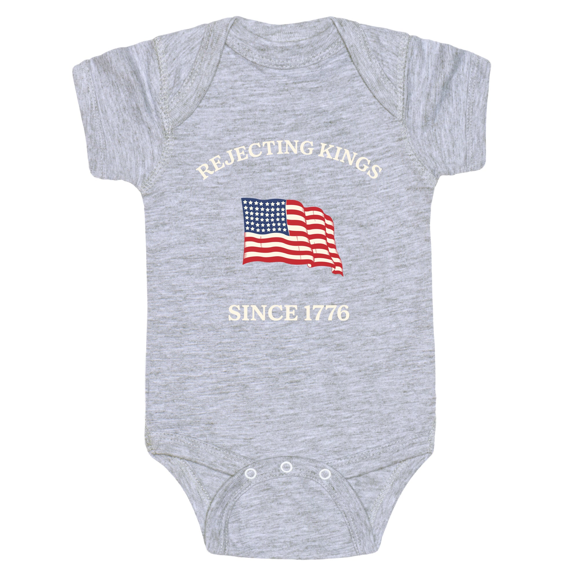 Rejecting Kings Since 1776 Baby One-Piece