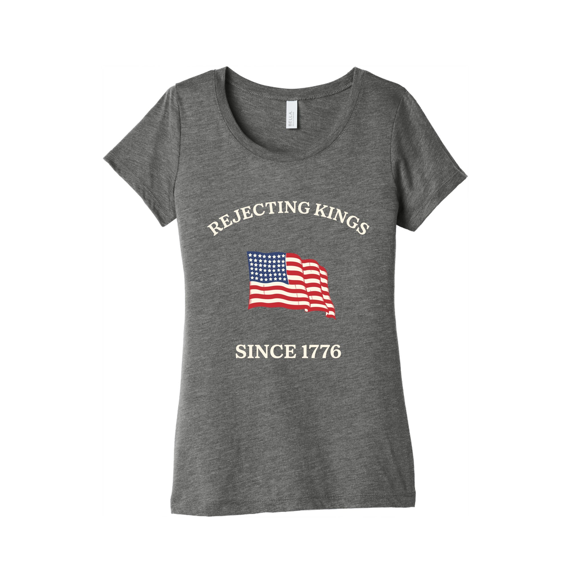 Rejecting Kings Since 1776 Womens Triblend Tee
