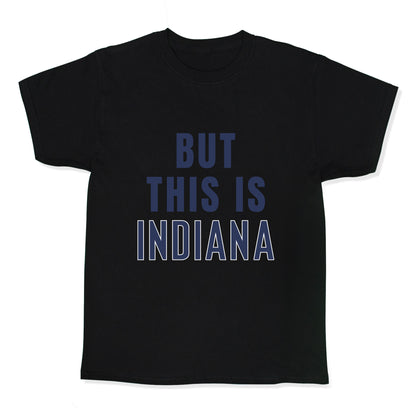 But This is Indiana Kids Tee