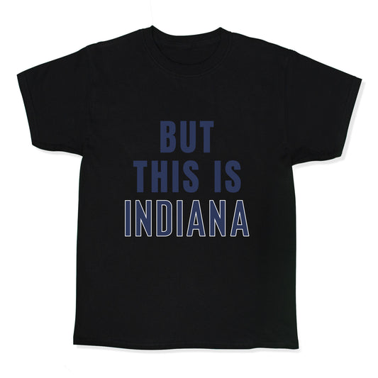 But This is Indiana Kids Tee
