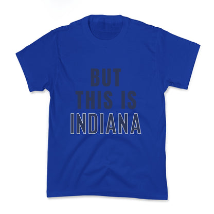 But This is Indiana Kids Tee