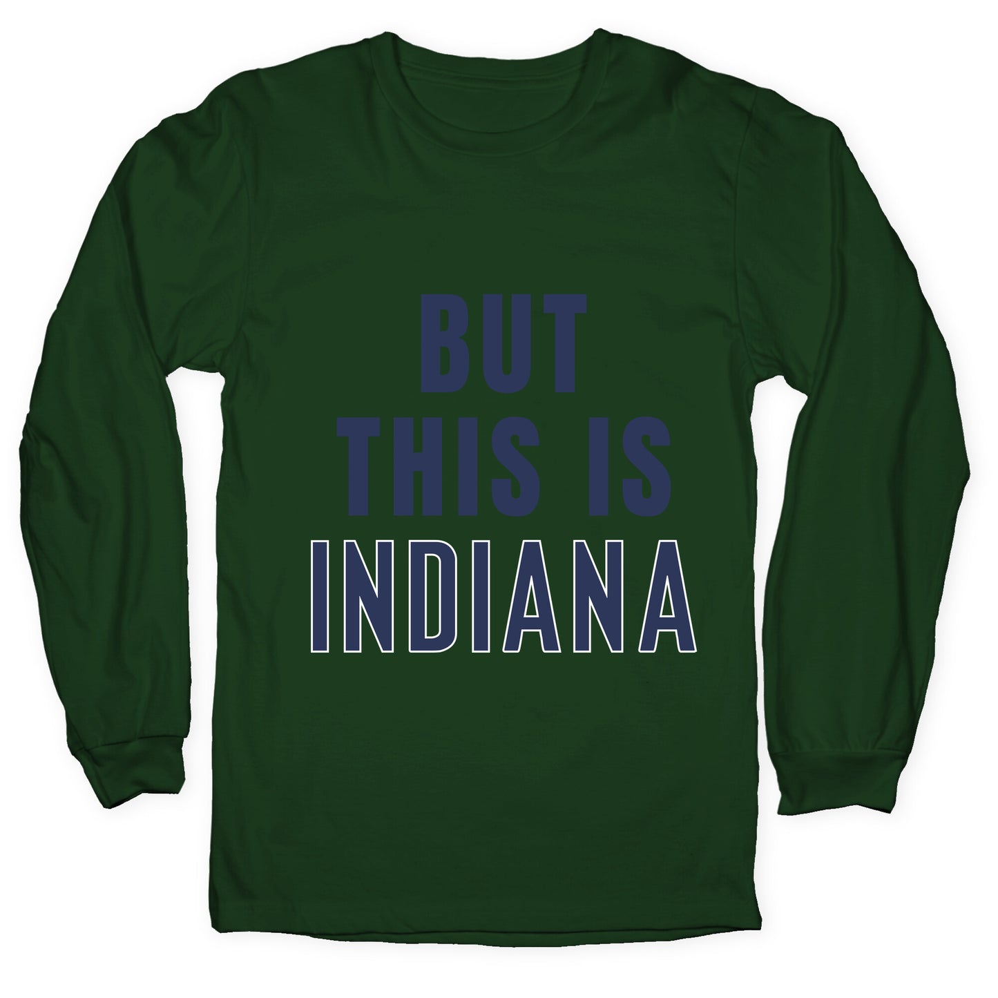But This is Indiana Longsleeve Tee