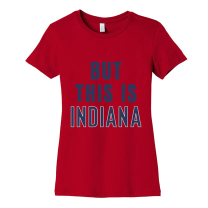 But This is Indiana Womens Cotton Tee