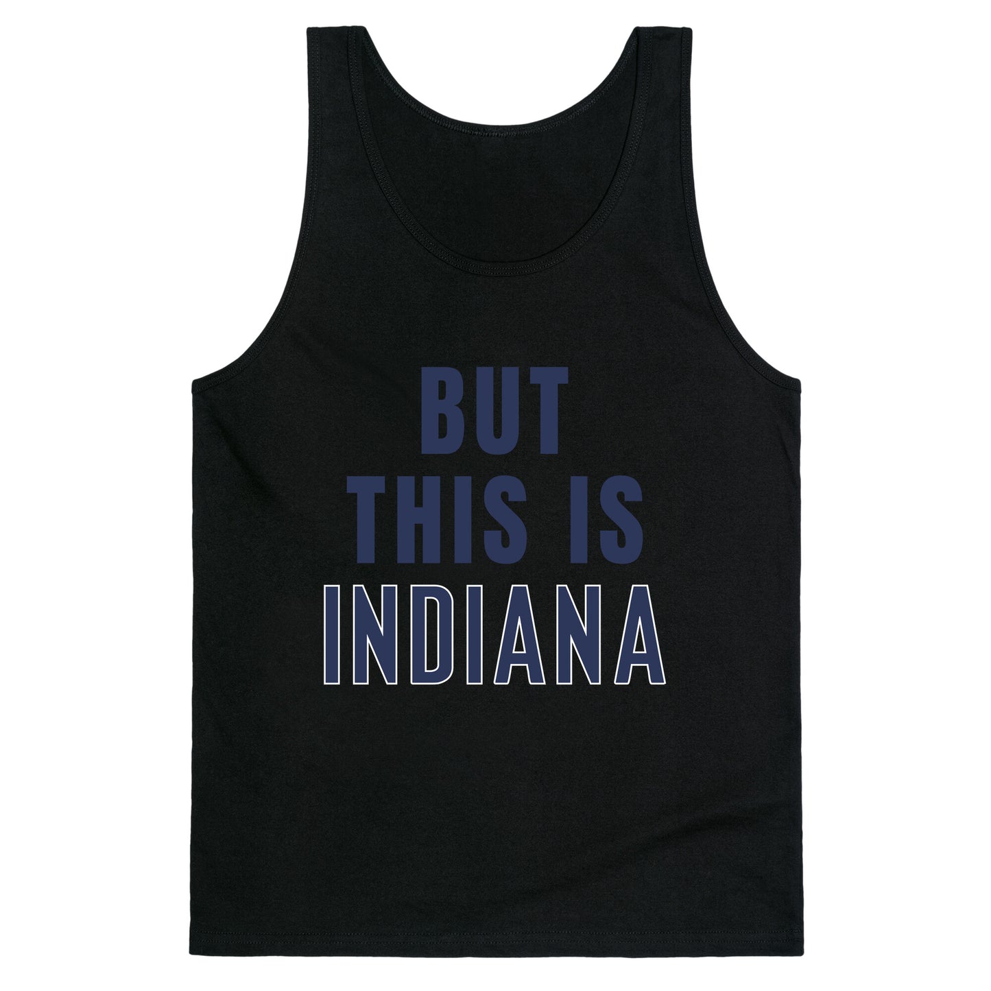 But This is Indiana Tank Top