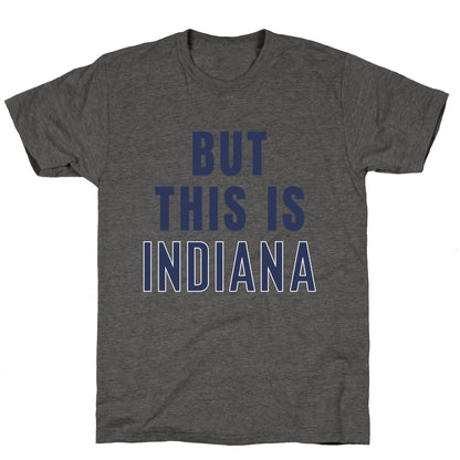 But This is Indiana Unisex Triblend Tee