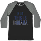 But This is Indiana Baseball Tee