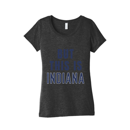 But This is Indiana Womens Triblend Tee