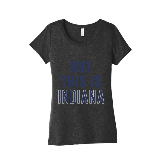 But This is Indiana Womens Triblend Tee