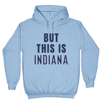 But This is Indiana Hoodie