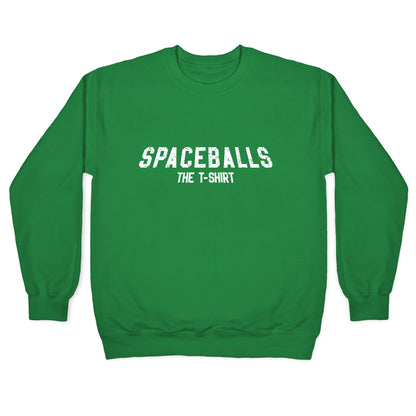 Spaceballs The T Shirt Crewneck Sweatshirt