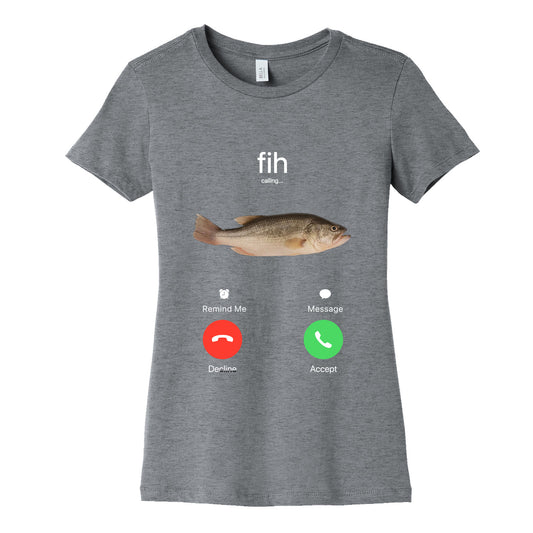Fih Calling Me Womens Cotton Tee