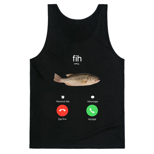 Fih Calling Me Tank Top