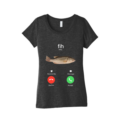 Fih Calling Me Womens Triblend Tee