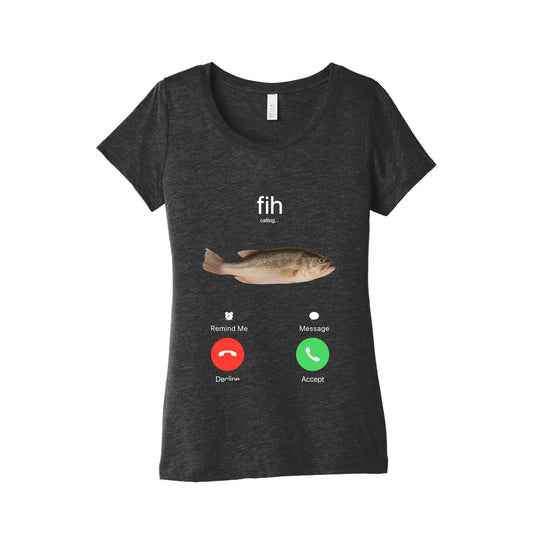 Fih Calling Me Womens Triblend Tee