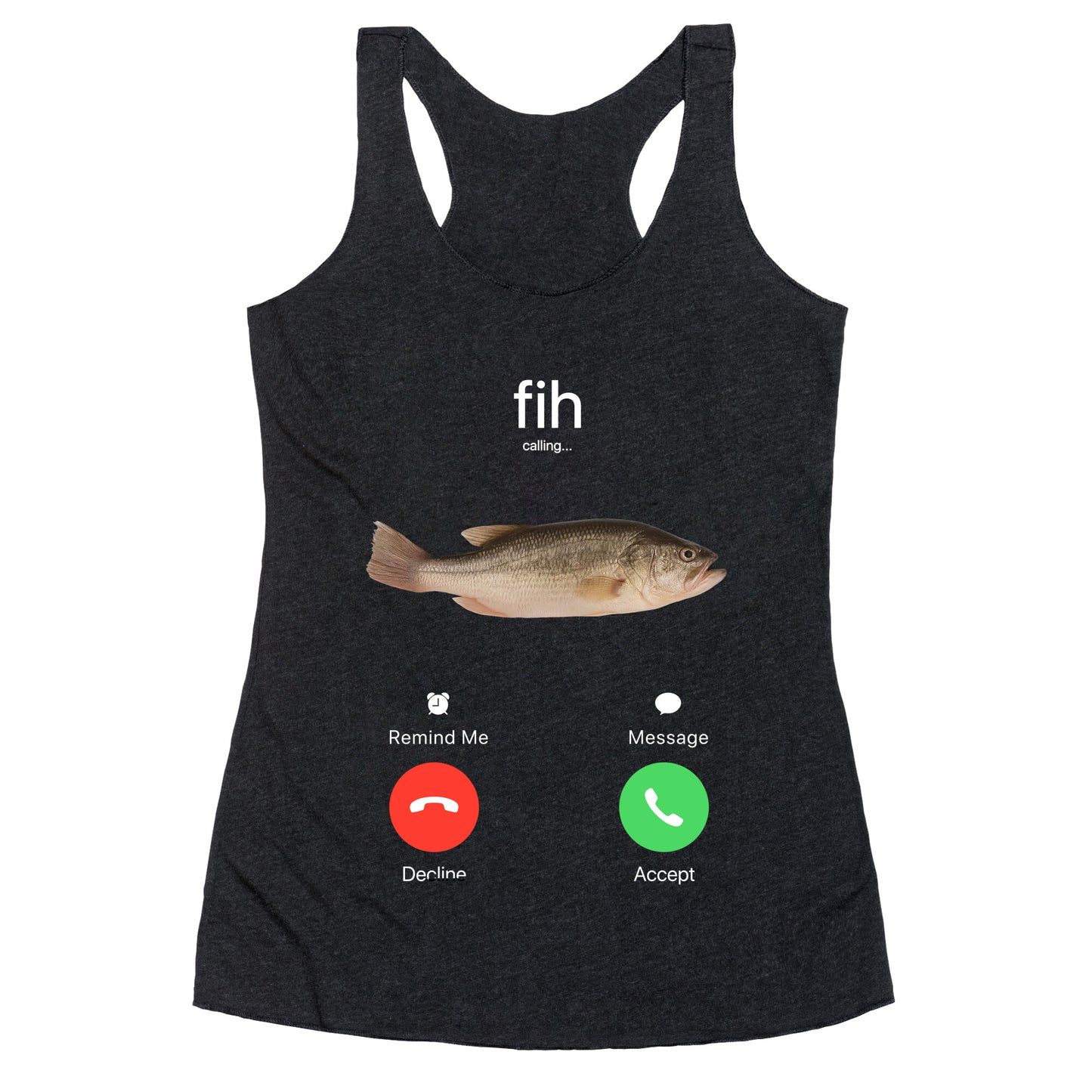 Fih Calling Me Racerback Tank