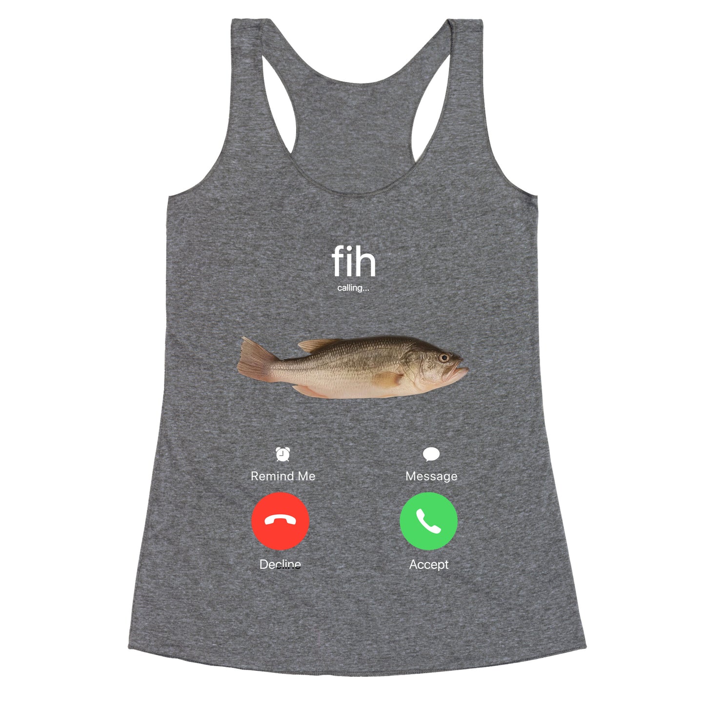 Fih Calling Me Racerback Tank