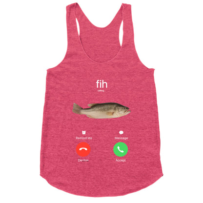 Fih Calling Me Racerback Tank
