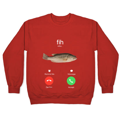 Fih Calling Me Crewneck Sweatshirt