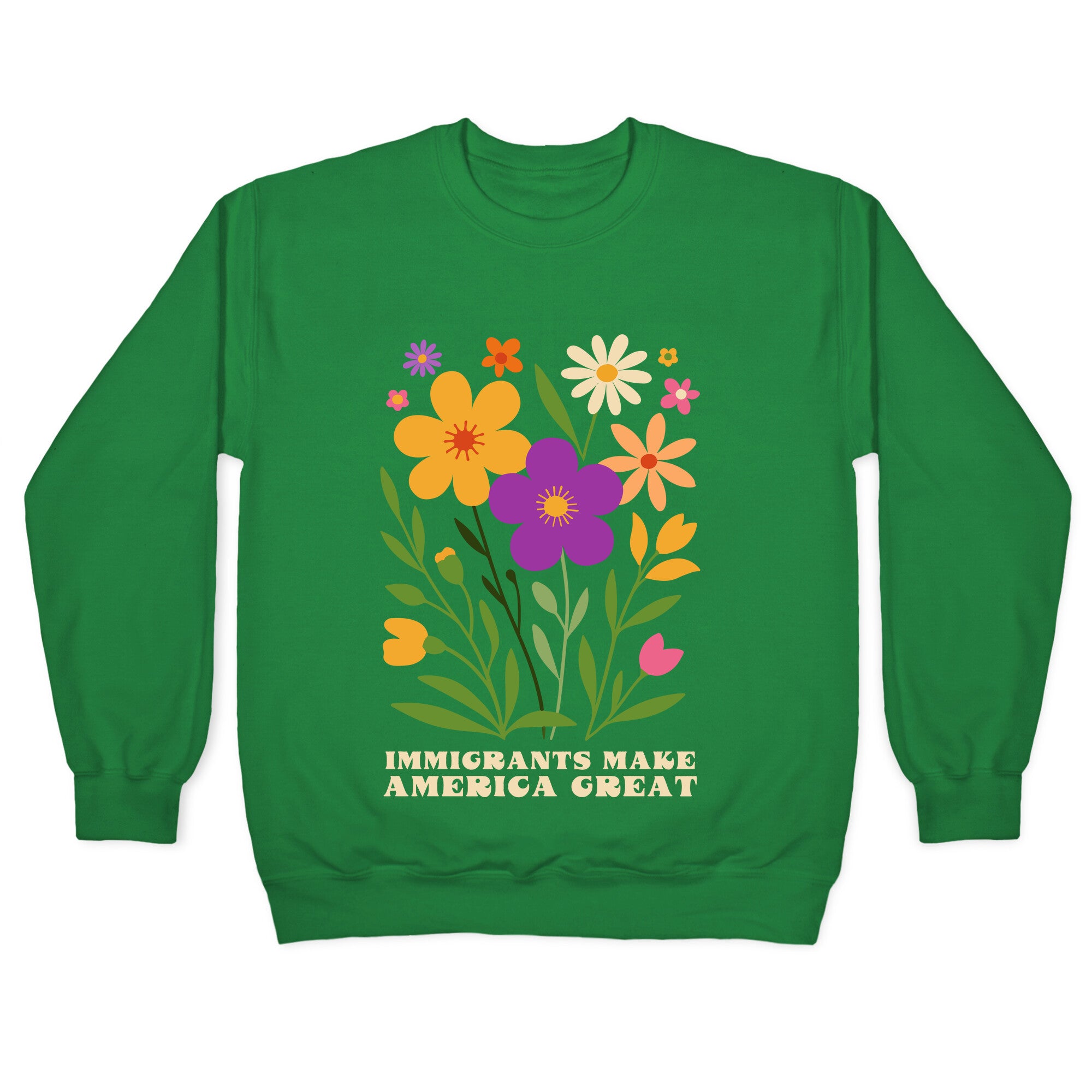 Immigrants Make America Great Floral Crewneck Sweatshirt