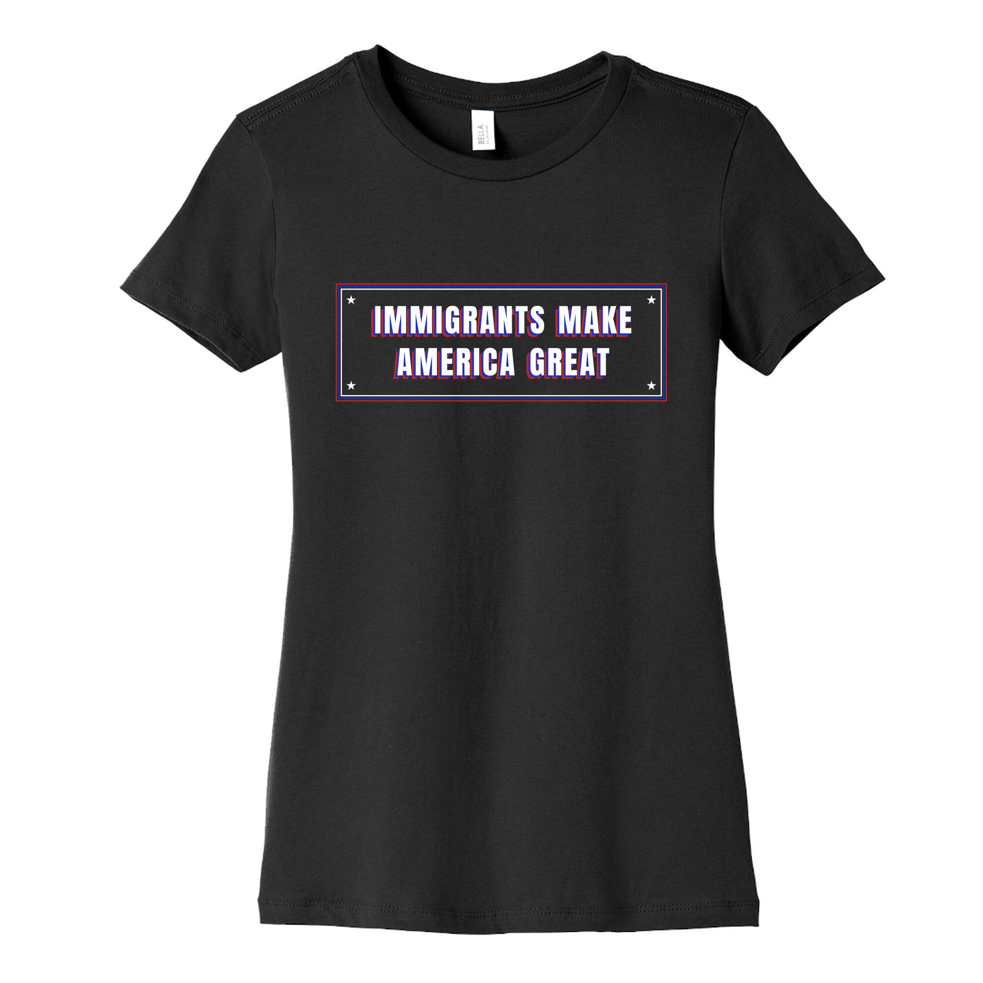 Immigrants Make America Great Anti Trump Womens Cotton Tee