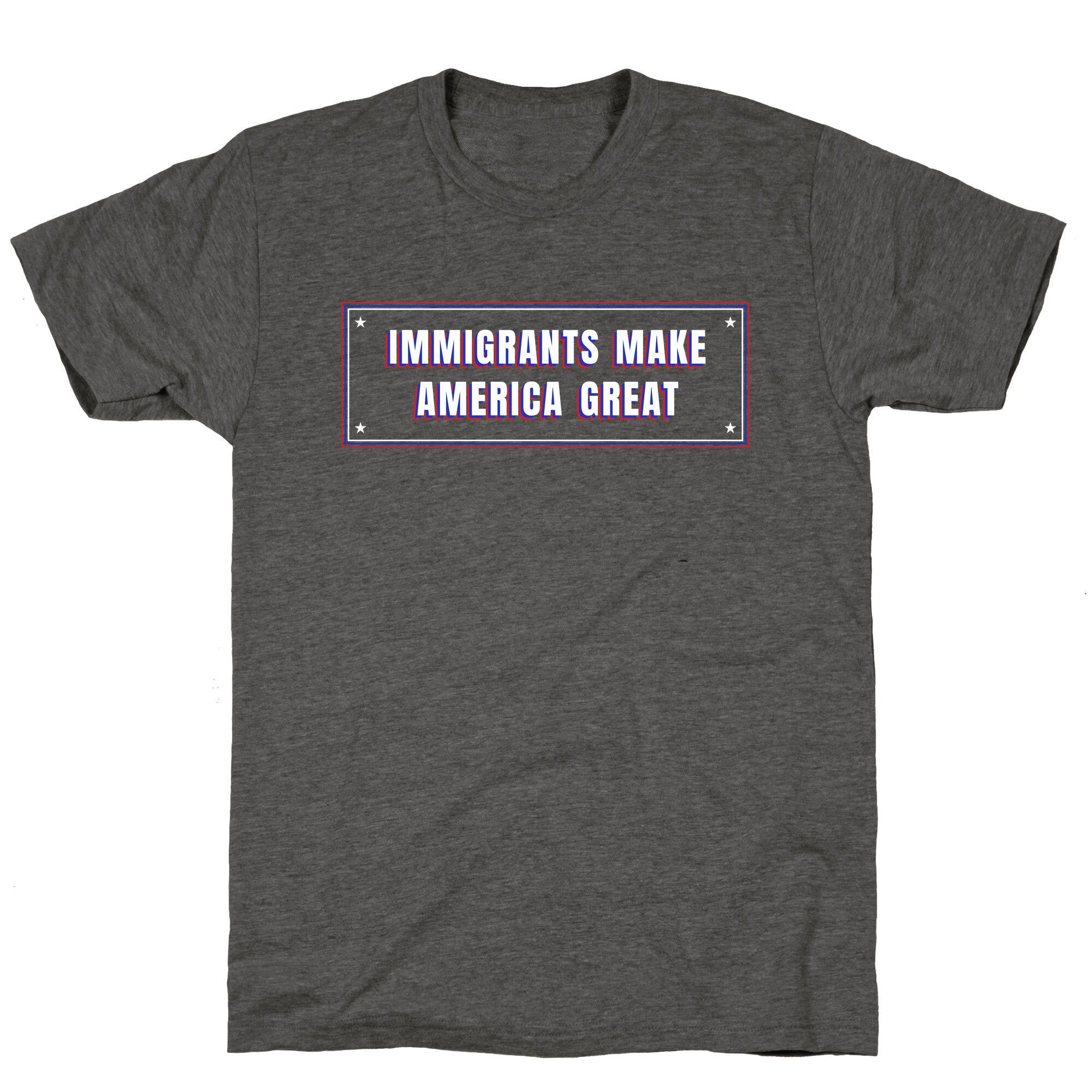 Immigrants Make America Great Anti Trump Unisex Triblend Tee