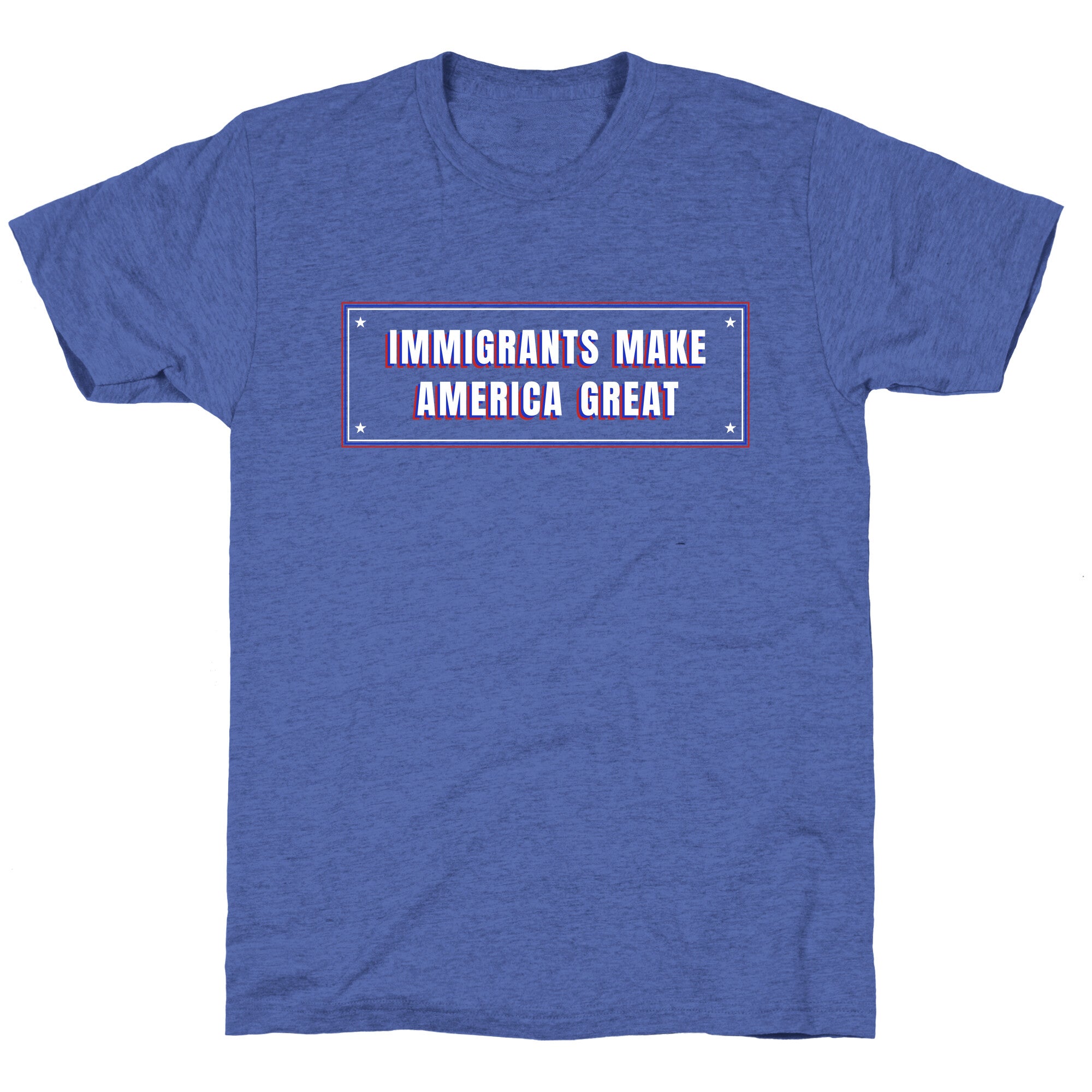 Immigrants Make America Great Anti Trump Unisex Triblend Tee
