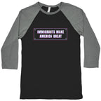 Immigrants Make America Great Anti Trump Baseball Tee