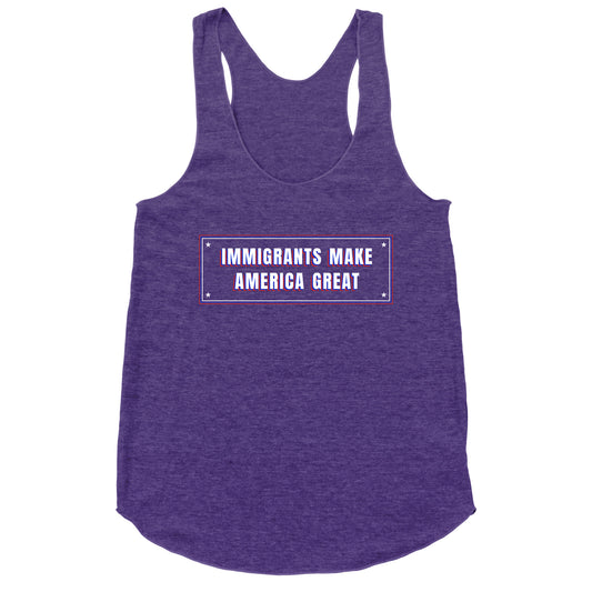 Immigrants Make America Great Anti Trump Racerback Tank