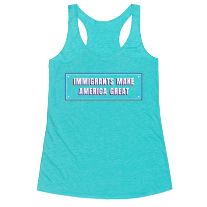 Immigrants Make America Great Anti Trump Racerback Tank