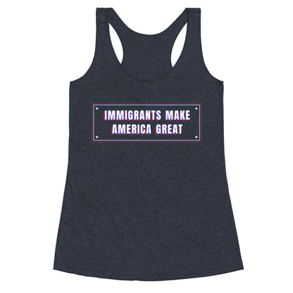 Immigrants Make America Great Anti Trump Racerback Tank