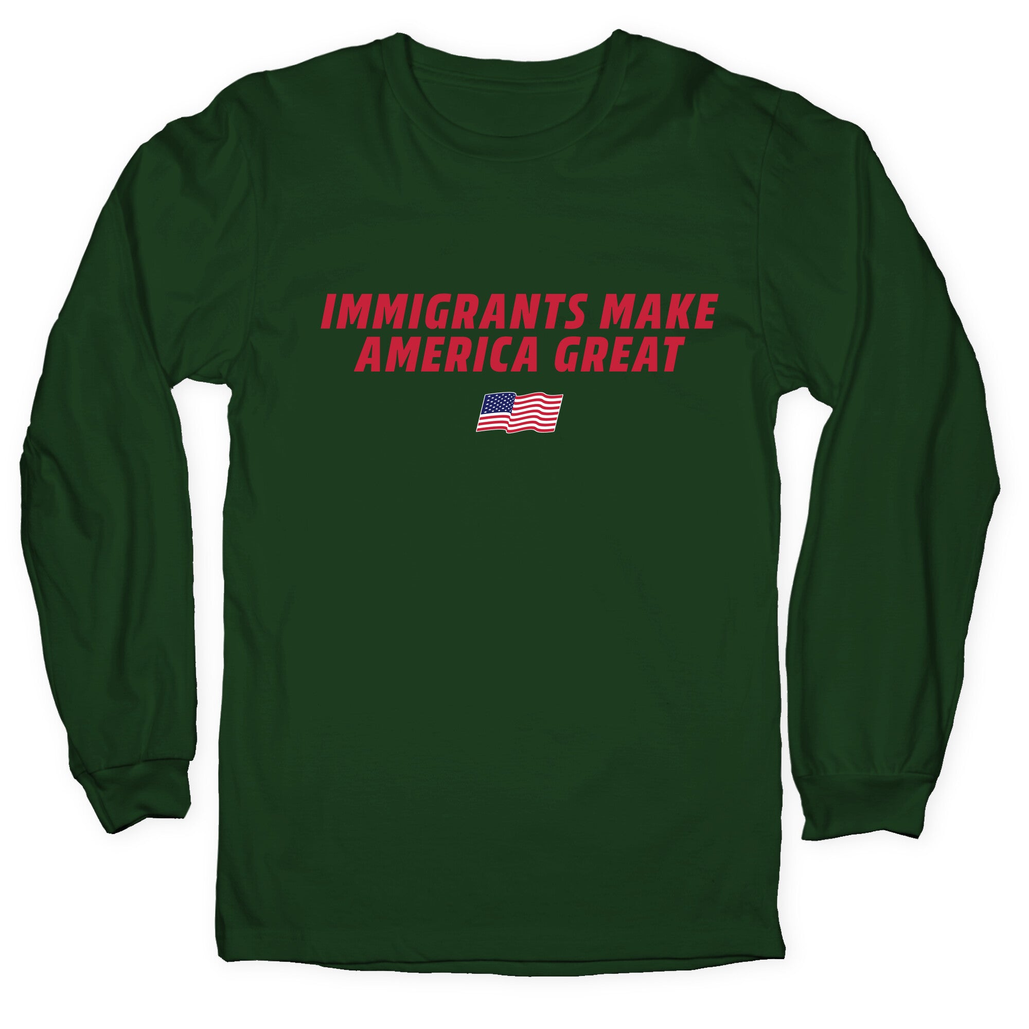 Immigrants Make America Great Flag Longsleeve Tee