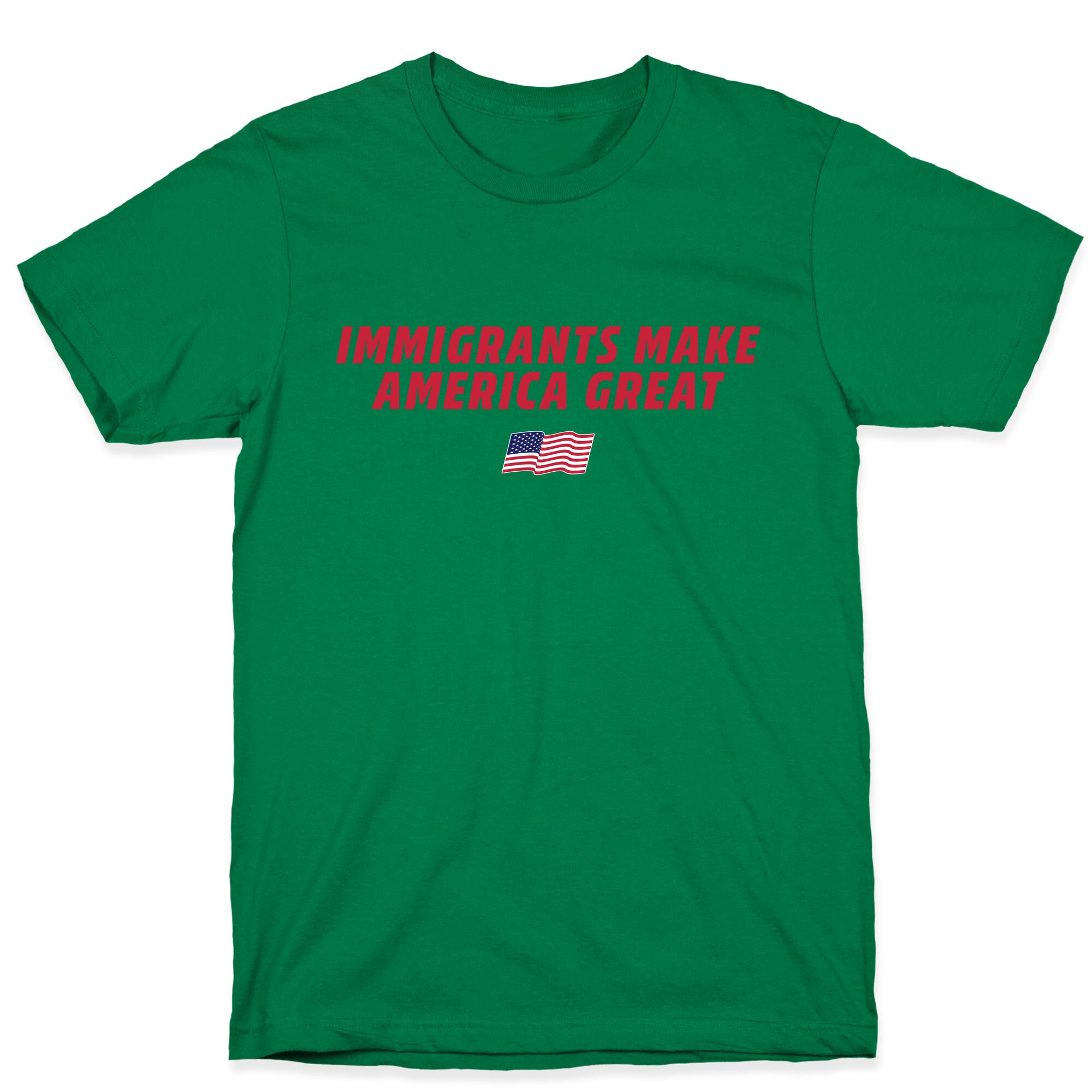 Immigrants Make America Great Flag T-Shirt