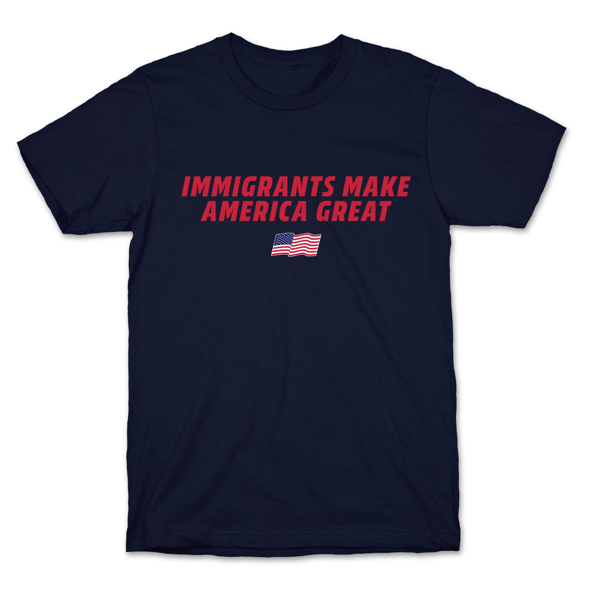 Immigrants Make America Great Flag T-Shirt