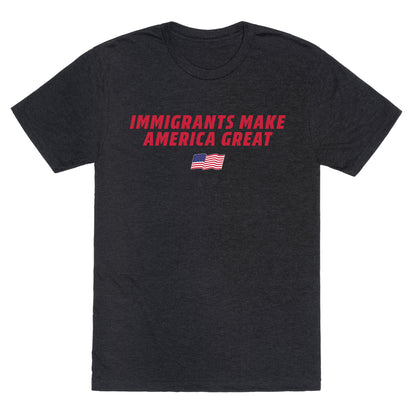 Immigrants Make America Great Flag Unisex Triblend Tee