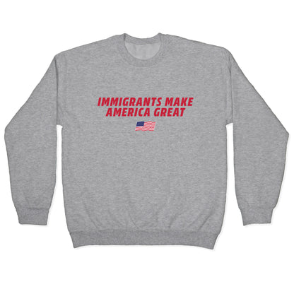 Immigrants Make America Great Flag Crewneck Sweatshirt