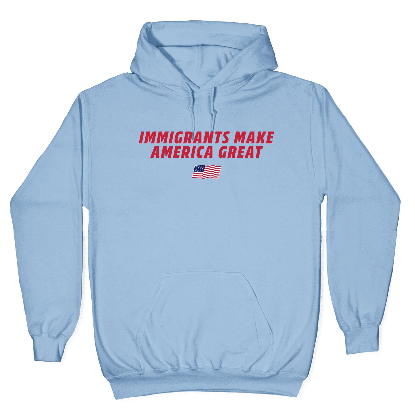 Immigrants Make America Great Flag Hoodie
