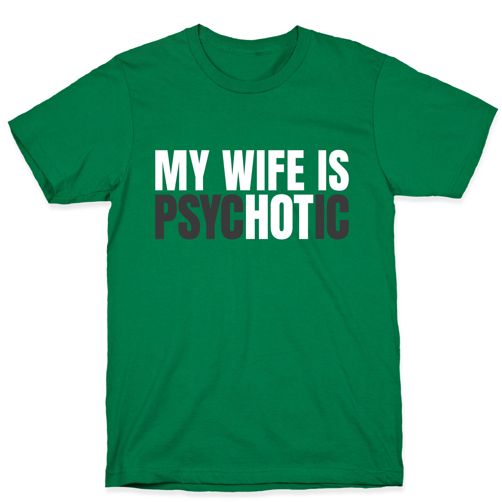 My Wife Is Psychotic T-Shirt