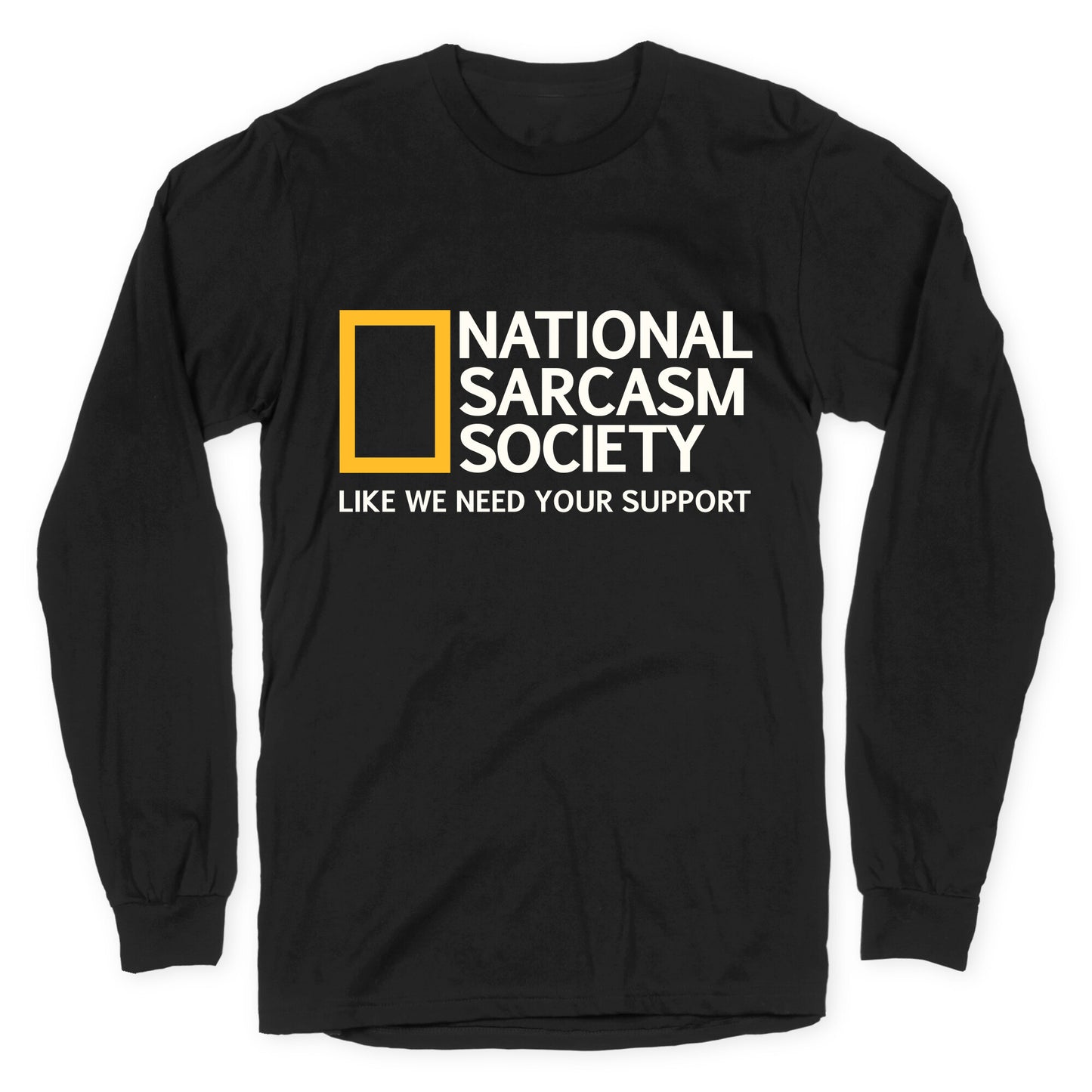 National Sarcasm Society Longsleeve Tee
