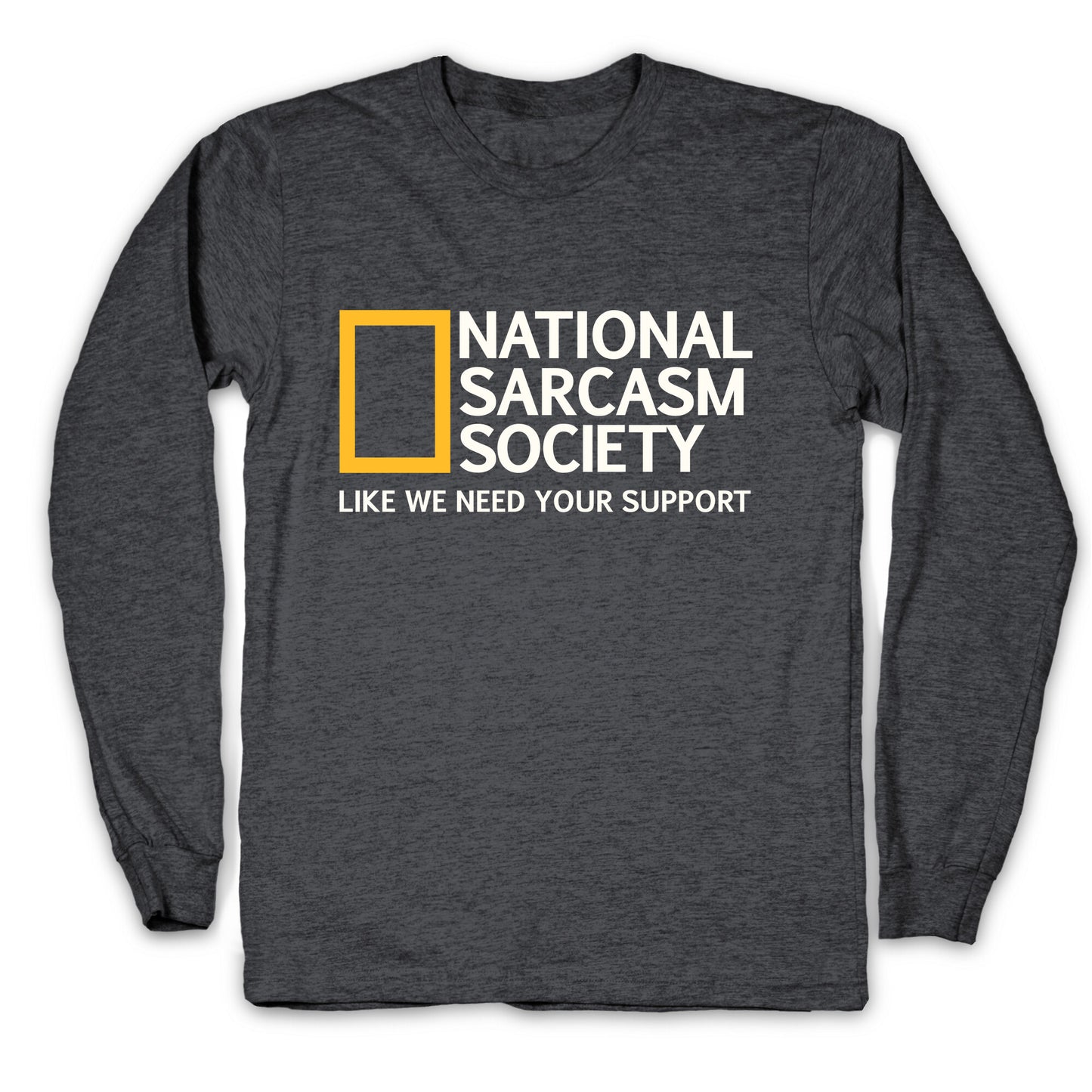 National Sarcasm Society Longsleeve Tee