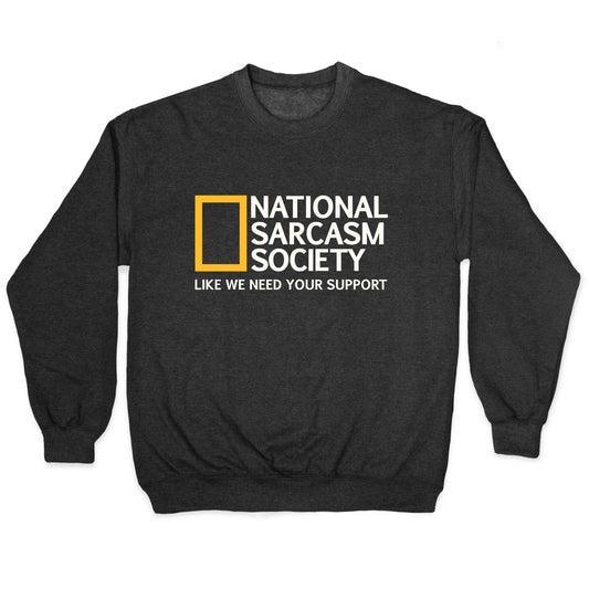 National Sarcasm Society Crewneck Sweatshirt