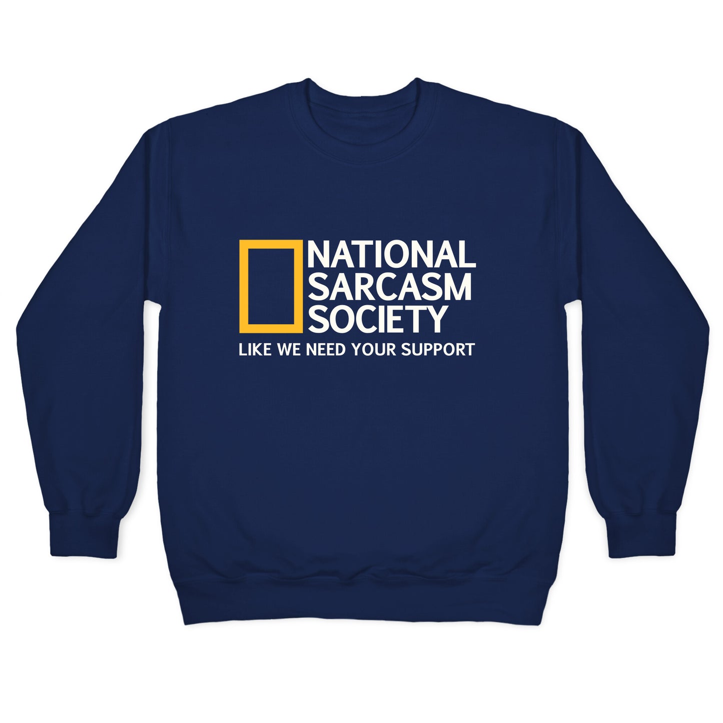 National Sarcasm Society Crewneck Sweatshirt