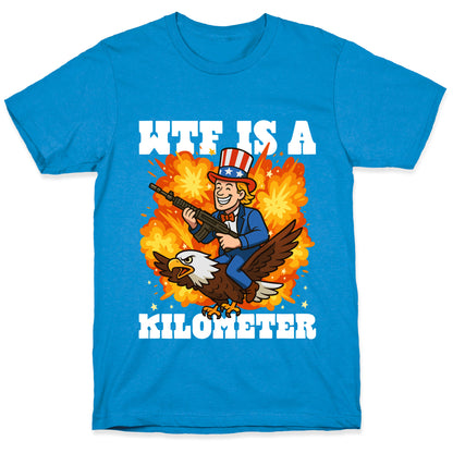 WTF Is A Kilometer T-Shirt