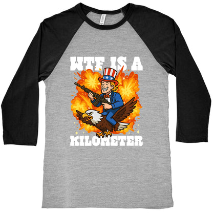 WTF Is A Kilometer Baseball Tee