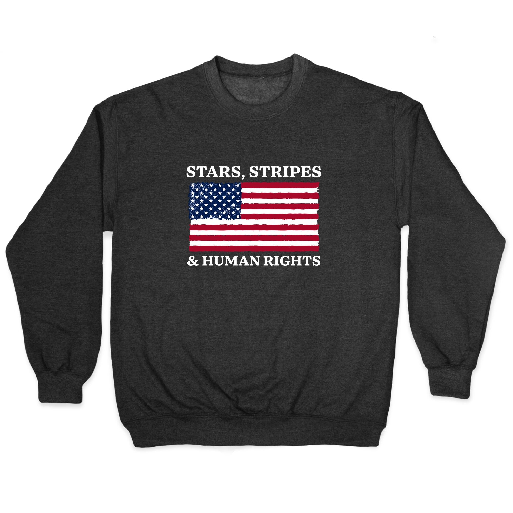 Stars Stripes And Human Rights Crewneck Sweatshirt
